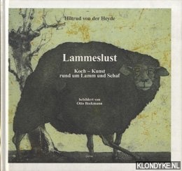 Heyde, Hiltrud von der - Lammeslust: Koch-Kunst rund um Lamm und Schaf