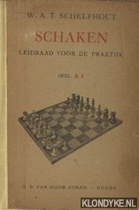 Schelfhout, W.A.T. - Schaken. Leidraad voor de praktijk - Deel A1