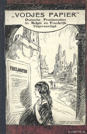 Malcolm, Ian (met een woord ter inleiding van) - Vodjes papier. Duitsche proclamaties in Belgi en Frankrijk uitgevaardigd