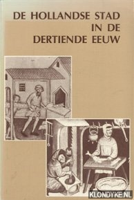 Baart, J.M. - e.a. - De Hollandse stad in de dertiende eeuw