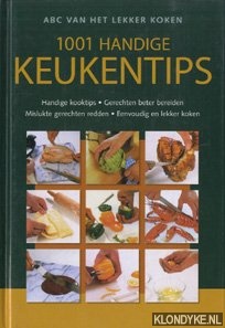 Hendriks, J. - ABC van het lekker koken. 1001 handige keukentips.