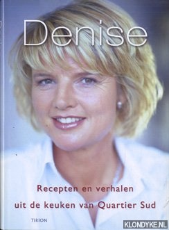 Mooy, Denise - Denise: recepten en verhalen uit de keuken van Quartier Sud