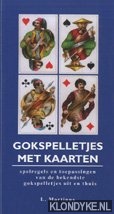 Martinus, L. - Gokspelletjes met kaarten: spelregels en toepassingen van de bekendste gokspelletjes thuis