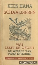 Hana, Kees - Schaaldieren. Wat leeft en groeit. De wereld van dieren en planten. Nr. 34