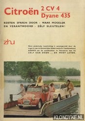 Diverse auteurs - Citron 2 CV 4 / Dyane 435. Kosten sparen door - waar mogelijk en verantwoord - zlf sleutelen!