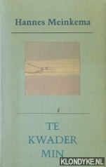 Meinkema, Hannes - Te kwader min