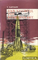 Gartmann, H. - Van vuurpijl tot ruimtevaart