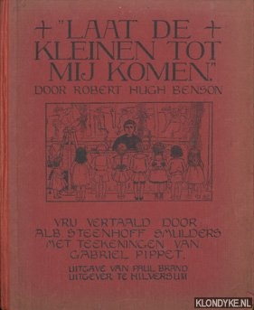Benson, Robert Hugh - Laat de kleinen tot mij komen