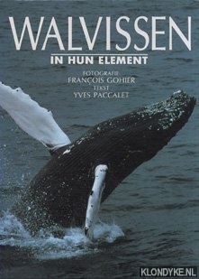 Paccalet, Yves & Gohier, Franois - Walvissen in hun element