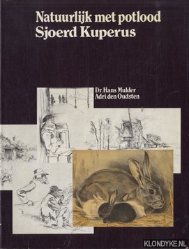 Mulder, Hans & Adri den Oudsten - Natuurlijk met potlood. Sjoerd Kuperus
