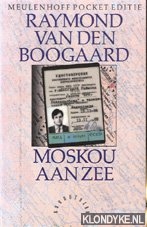 Boogaard, Raymod van den - Moskou aan zee