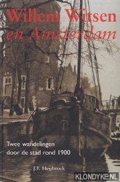 Heijbroek, J.F. - Willem Witsen en Amsterdam: twee wandelingen door de stad rond 1900