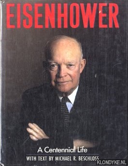 Beschloss, Michael R. - Eisenhower: A Centennial Life