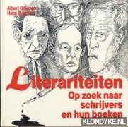 Gillissen, Albert & Busman, Hans - Literariteiten. Op zoek naar schrijvers en hun boeken