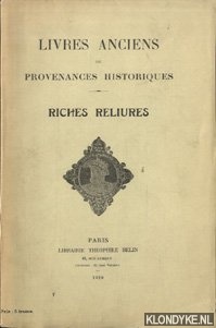 Belin, Thophile - Livres Anciens de provenances historiques. Riches Reliures. Livres avec armoiries des Rois, Reines, Princes, Princesses, Favorites et Bibliophiles clbres