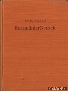 Pelka, Otto - Keramik der Neuzeit.