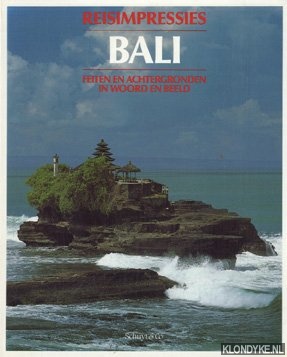 Stadler, Otto - Reisimpressies Bali: feiten en achtergronden in woord en beeld