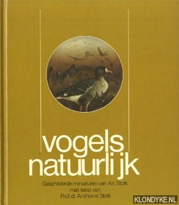 Stolk, Ari - Vogels natuurlijk. Geschilderde miniaturen van Ari Stolk