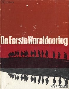 Veer, Paul van 't - De Eerste Wereldoorlog. Een tijdsbeeld in foto's, tekst en documenten