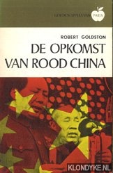 Goldston, Robert - De opkomst van Rood China