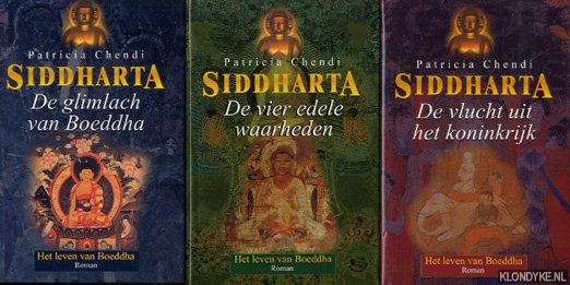 Chendi, Patricia - Siddharta (3 delen: De Vlucht uit het Koninkrijk; De vier edele waarheden; De glimlach van Boeddha)