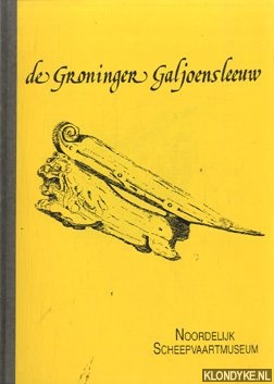 Diverse auteurs - De Groninger Galjoensleeuw