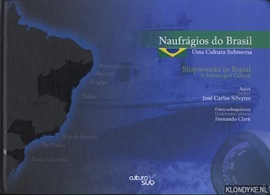 Silvares, Jos Carlos - Naufrgios do Brasil. Uma Cultura Submersa / Shipwrecks in Brazil. A Submerged Culture