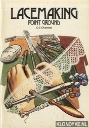 Channer, C.C. - Lacemaking. Point ground