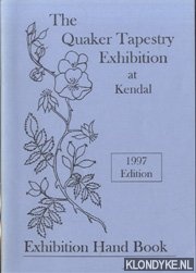 Diverse auteurs - The Quaker Tapestry Exhibition at Kendal - 1997 Edition. Exhibition Hand Book