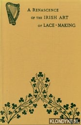 Cole - A renascence of the Irish art of lace-making