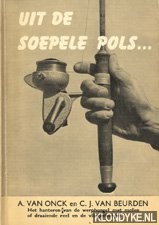 Onck van, A. & C.J. van Beurden - Uit de soepele pols. Het hanteren van de werphengel met molen of draaiende reel en de vliegenhengel