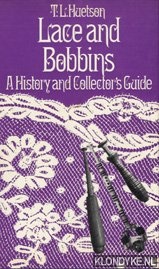 Huetson, T.L. - Lace and bobbins. A history and collector's guide