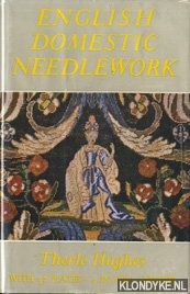 Hughes, Therle - English Domestic Needlework 1660-1860