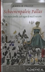 Fried, Amelie - Schoenenpaleis Pallas: hoe mijn familie zich tegen de Nazi's verzette