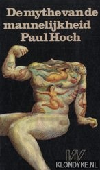 Hoch, Paul - De mythe van de mannelijkheid