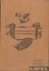 Diverse auteurs - Nederlansche volksliederen een keur uit den vaderlandsche liederenschat (eerste bundel)