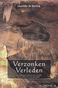Koning, Laurieke de - Verzonken verleden. De grote geschiedenis weerspiegeld in het leven van twee geliefden
