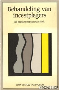 Frenken, Jos & Stolk, Bram van - Behandeling van incestplegers. Een model voor behandeling in justitieel kader