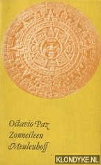 Paz, Octavio - Zonnesteen, voorafgegaan door Adelaar of zon? en gevolgd door drie essays