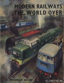 Freeman Allen, G - Modern railways the world over