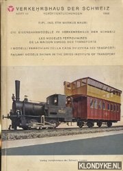 Hauri, Markus - Verkehrshaus der Schweiz. Die eisenbahnmodelle im verkehrshaus der Schweiz