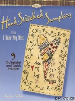 White, Saundra - Hand-Stitched Samplers from I Done My Best. 9 Delightful and Quick Projects