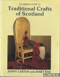 Carter, Jenny - Chambers Guide to Traditional Crafts of Scotland