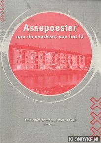 Swart, Wil - Assepoester aan de overkant van het IJ. Amsterdam-Noord van 1930 tot 1980