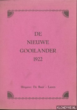 Boer, G.L. de - De nieuwe Gooilander 1922. Familie- en zakenadvertenties, burgerlijke stand, kerkberichten en predikbeurten, mededelingen, plaatselijk- en gemengdnieuws, faillisementen, rechtzaken