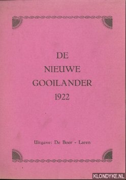 Boer, G.L. de - De nieuwe Gooilander 1922. Familie- en zakenadvertenties, burgerlijke stand, kerkberichten en predikbeurten, mededelingen, plaatselijk- en gemengdnieuws, faillisementen, rechtzaken