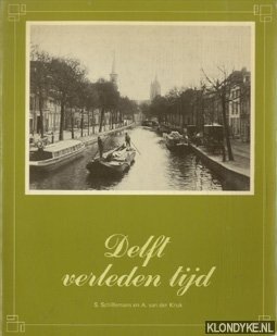 Schillemans, S. & Kruk, A. van der - Delft verleden tijd