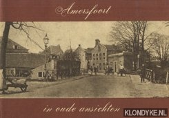 Neut, J.D.H. van der &Ruitenberg, E.L. - Amersfoort in oude ansichten