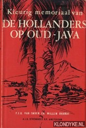 Emden, F.J.G. van & Brandt, Willem - Kleurig memoriaal van de Hollanders op oud-Java