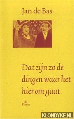 Bas, Jan de - Dat zijn zo de dingen waar het hier om gaat